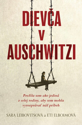 Dievča v Auschwitzi - Eti Elboimová,Sara Leibovitsová,Marianna Bachledová