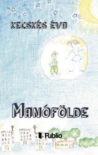 Kniha Manófölde - Éva Kecskés