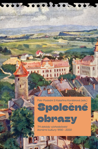 Kniha Společné obrazy - Tři dekády východočeské literární kultury 1990–2020