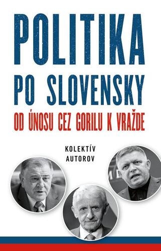 Politika po slovensky - Autorský kolektív