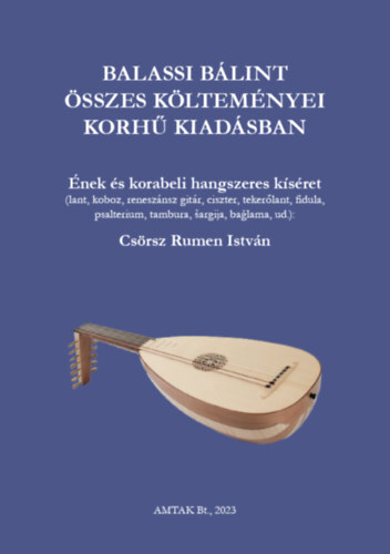 Kniha Balassi Bálint összes költeménye korhű kiadásban - zenei melléklettel - Csörsz István