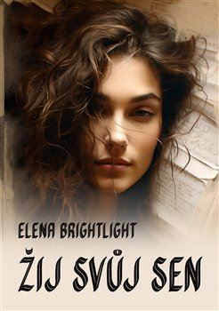 Kniha Žij svůj sen - Elena BrightLight