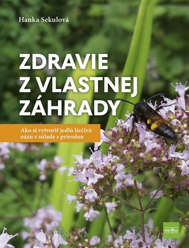 Zdravie z vlastnej záhrady - Hanka Sekulová