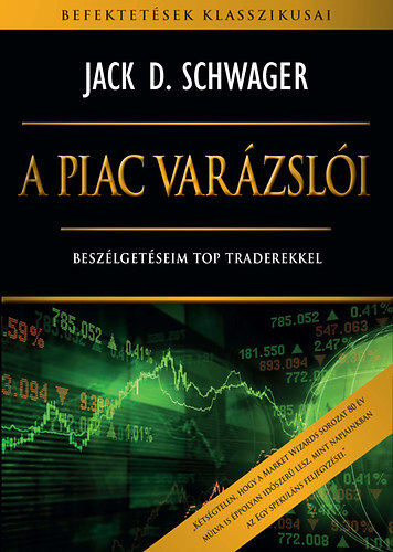 A piac varázslói - Jack D. Schwager