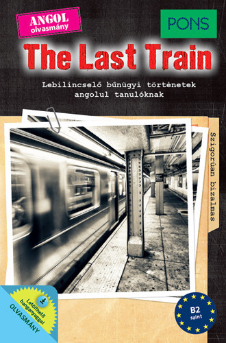 PONS The Last Train - Lebilincselő bűnügyi történetek angolul tanulóknak