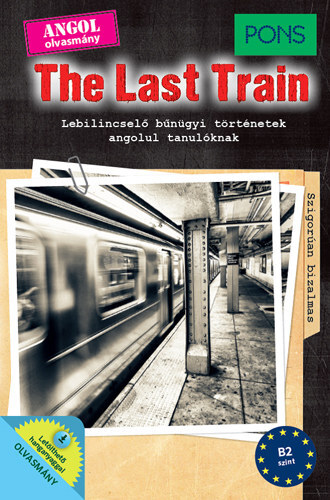 Kniha PONS The Last Train - Lebilincselő bűnügyi történetek angolul tanulóknak - Emily Slocum