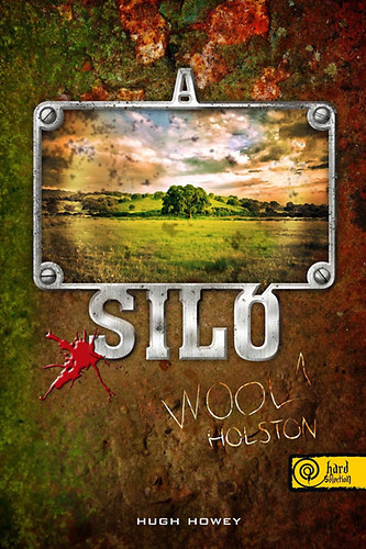 Kniha A Siló - Wool 1. - Holston (puhatábla) - Hugh Howey