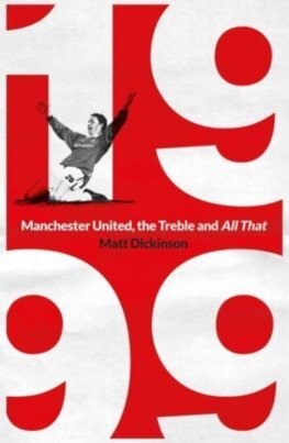 Kniha 1999: Manchester United, the Treble and All That