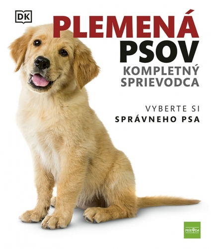 Kniha Plemená psov Kompletný sprievodca: Vyberte si správneho psa, 2. vydanie