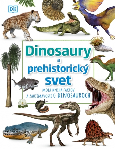Dinosaury a predhistorický svet - neuvedený,Mariana Hyžná