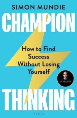 Kniha Champion Thinking : How to Find Success Without Losing Yourself