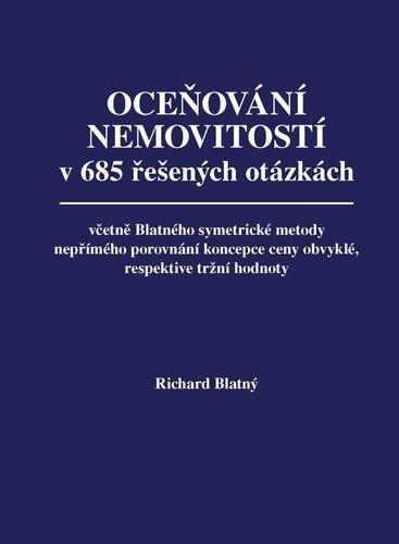 Kniha Oceňování nemovitostí v 685 řešených otázkách, včetně Blatného symetrické metody nepřímého porovnání koncepce ceny obvyklé, respektive tržní hodnoty