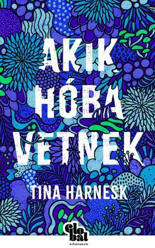 Kniha Akik a hóba vetnek - Tina Harnesk
