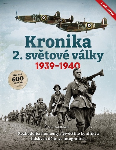 Kronika 2. světové války, 1. rok 1939-1940 - Jack Holroyd