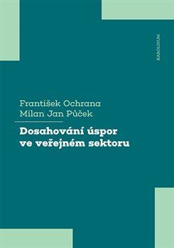 Kniha Dosahování úspor ve veřejném sektoru - František Ochrana,Milan Jan Půček
