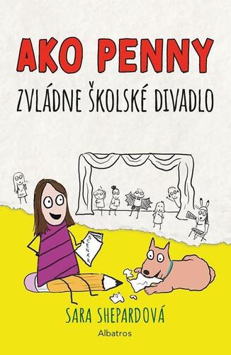 Kniha Ako Penny zvládne školské divadlo - Sara Shepard