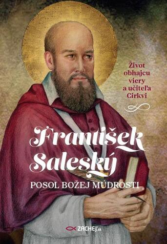 Kniha František Saleský: Posol Božej múdrosti - Jakub Procházka