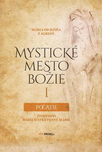 Kniha Mystické mesto Božie I - Počatie - Mária od Ježiša z Agredy