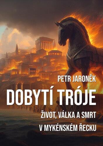 Kniha Dobytí Tróje - Petr Jaroněk