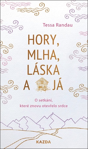 Kniha Hory, mlha, láska a já - O setkání, které znovu otevřelo srdce