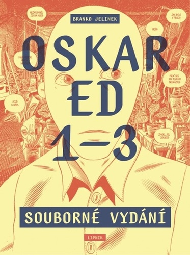 Oskar Ed 1–3, souborné vydání - Branko Jelinek