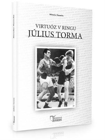 Kniha Július Torma - Virtuóz v ringu