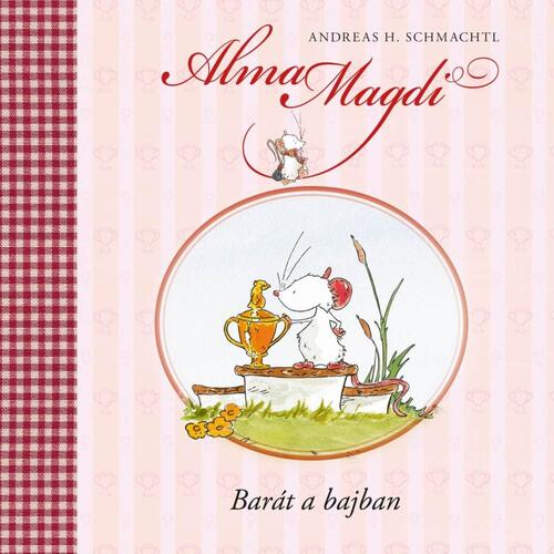 Kniha Alma Magdi - Barát a bajban - Andreas H. Schmachtl,Zsuzsanna Szalay