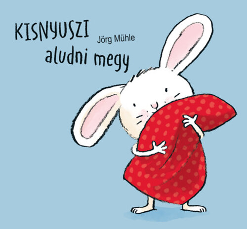 Kniha Kisnyuszi aludni megy - Jörg Mühle
