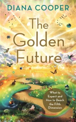 The Golden Future - Diana Cooper