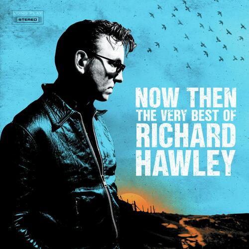 Kniha Hawley Richard - Now Then: The Very Best Of Richard Hawley 2LP