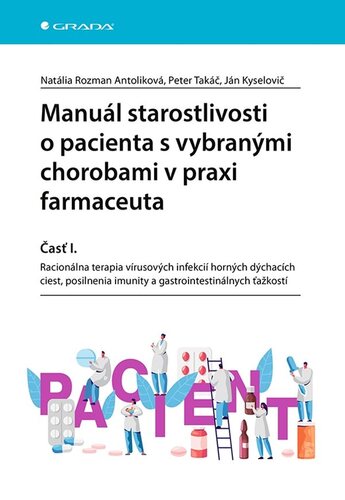 Kniha Manuál starostlivosti o pacienta s vybranými chorobami v praxi farmaceuta - Časť I.