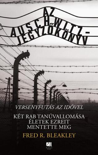 Kniha Az Auschwitz-jegyzőkönyv - Fred R. Bleakley,Boldizsár Fejérvári