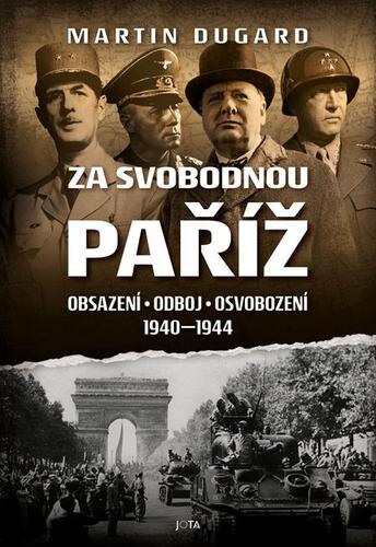 Kniha Za svobodnou Paříž - Martin Dugard
