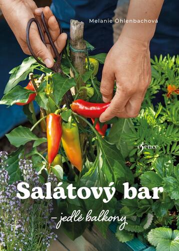 Salátový bar – jedlé balkony - Melanie Öhlenbach,Jitka Ondryášová
