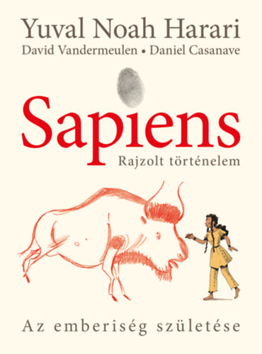 Sapiens - Rajzolt történelem 1. - puha táblás - Az emberiség születése - Yuval Noah Harari