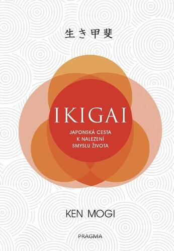 Kniha Ikigai - Ken Mogi