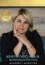 Kniha Kriptovalutákról Konyhanyelven - Krisztina Szakonyi