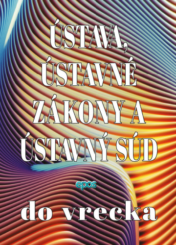 Ústava, Ústavný súd a ústavné zákony do vrecka