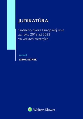 Kniha Judikatúra Súdneho dvora EÚ za roky 2018 až 2022 vo veciach trestných