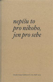 Kniha Nepíšu to pro nikoho, jen pro sebe