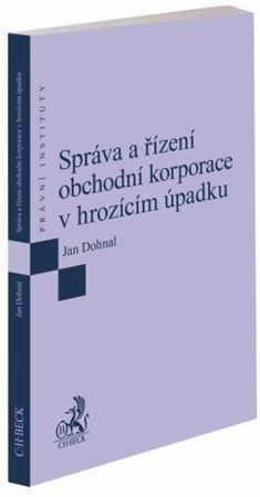 Kniha Správa a řízení obchodní korporace v hrozícím úpadku - Jan Dohnal