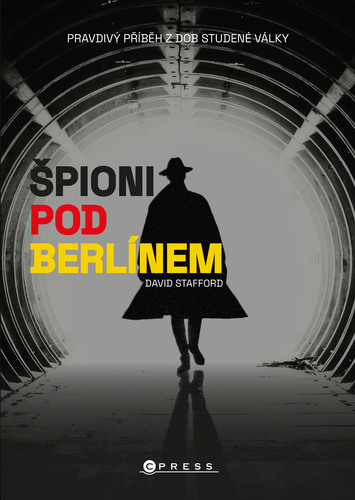 Kniha Špioni pod Berlínem - David Stafford