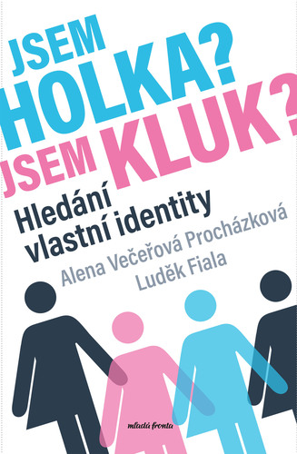 Kniha Jsem holka? Jsem kluk? - Alena Večeřová–Procházková