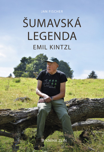 Kniha Šumavská legenda Emil Kintzl - Jan Fischer