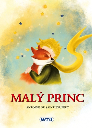 Malý princ - Antoine de Saint-Exupéry,Michaela Šefranková