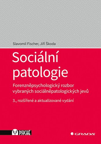 Kniha Sociální patologie - Forenzněpsychologický rozbor vybraných sociálněpatologických jevů