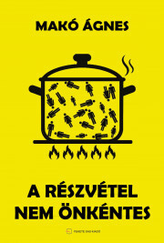 Kniha A részvétel nem önkéntes - Makó Ágnes