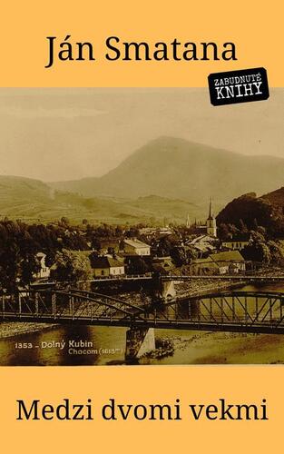 Kniha Medzi dvomi vekmi - Jan Smetana