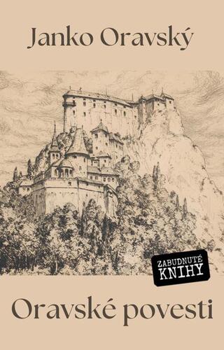 Kniha Oravské povesti - Janko Oravský,Rudolf Kratochvíl