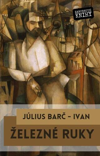 Kniha Železné ruky - Július Barč-Ivan